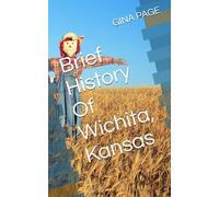 Brief History Of Wichita, Kansas