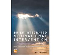Brief Integrated Motivational Intervention: A Treatment Manual for Co-occuring Mental Health and Substance Use Problems