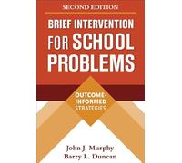 Brief Intervention for School Problems, Second Edition: Outcome-Informed Strategies (The Guilford School Practitioner Series)