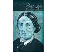 Brief Lives: Elizabeth Gaskell