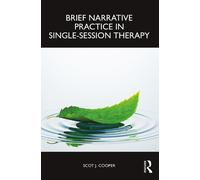 Brief Narrative Practice in Single-Session Therapy