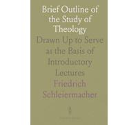 Brief Outline of the Study of Theology: Drawn Up to Serve as the Basis of Introductory Lectures