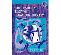 Brief Rational Emotive Behaviour Therapy: 2 (Wiley Series in Brief Therapy & Counselling)