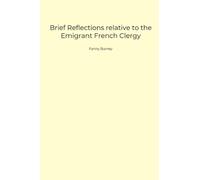 Brief Reflections relative to the Emigrant French Clergy