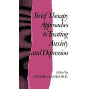 Brief Therapy Approaches to Treating Anxiety and Depression