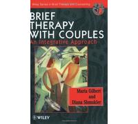 Brief Therapy with Couples: An Integrative Approach (Wiley Series in Brief Therapy & Counselling) by Gilbert, Maria, Shmukler, Diana (1996) Paperback