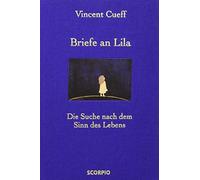 Briefe an Lila: Die Suche nach dem Sinn des Lebens by Cueff, Van-Laak New.