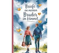 Briefe an meinen Bruder im Himmel - Trauertagebuch: A5 Notizbuch mit 120 leeren Seiten