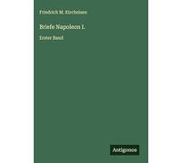 Briefe Napoleon I.: Erster Band
