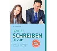 Briefe schreiben DTZ-B1: Deutsch als Fremdsprache - Übungen für A2 und B1