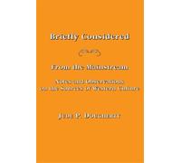 Briefly Considered - From the Manstream: Notes and Observations on the Sources of Western Culture