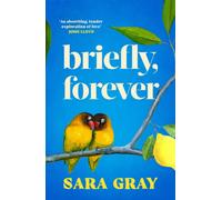 Briefly, Forever : A heart-wrenching and uplifting love story