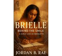 BRIELLE: Behind The Smile: A Girls Like Us Novelette