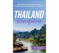 Briese - Thailand Reisefhrer Der perfekte Reisefhrer fr einen unver - P555z