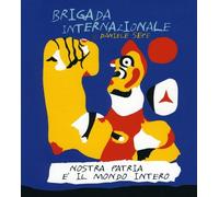 Brigada Internationa - Nostra Patria E' Il Mondo Intero