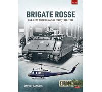 Brigate Rosse : Far-left Guerillas in Italy, 1970-1988