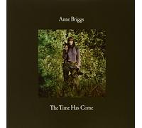 Briggs, Anne - The Time Has Come [VINYL]
