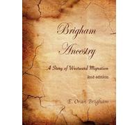 Brigham Ancestry - A Story of Westward Migration