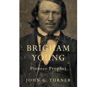 Brigham Young: Pioneer Prophet