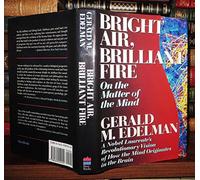 Bright Air, Brilliant Fire: On the Matter of the Mind