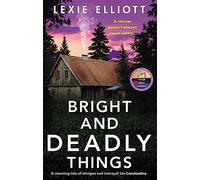 Bright and Deadly Things
