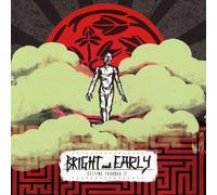 BRIGHT AND EARLY - Getting Through It