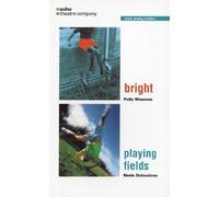 Bright: AND Playing Fields (Oberon Modern Plays): Written by Neela Dolezalova, 2002 Edition, Publisher: Absolute Classics [Paperback]