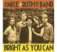 Bright As You Can by Mike + Ruthy Band (2015-08-03)
