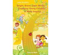 Bright, Brave, Open Minds: Engaging Young Children in Math Inquiry