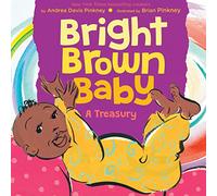 Bright Brown Baby: A beautiful treasury for Black and brown babies