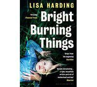 Bright Burning Things