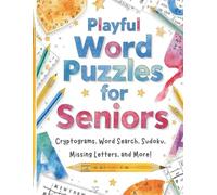 Bright & Colorful Puzzle Book for Seniors: Large-Print Brain Games and Word Puzzles: Full-Color Word Searches, Crosswords, Sudoku, Word Scrambles, ... & Missing Letters-Easy, Relaxing Puzzles
