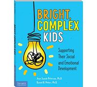 Bright, Complex Kids: Supporting Their Social and Emotional Development (Free Spirit Professional(tm))