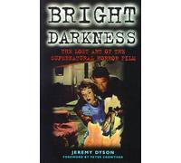 Bright Darkness: Lost Art of the Supernatural Horror Film (Film studies)