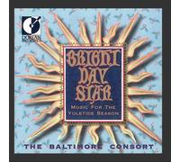 Bright Day Star: Music for the Yuletide Season by The Baltimore Consort (1994-10-04)