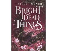 Bright Dead Things (Bitter Legacies)