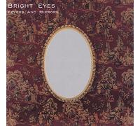 Bright Eyes - Fevers And Mirrors