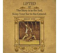 BRIGHT EYES - LIFTED OR THE STORY IS IN THE SOIL