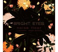 Bright Eyes : Noise Floor: Rarities 1998-2005 CD (2023) NEW Amazing Value