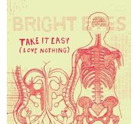 Bright Eyes - Take It Easy (Love Nothing) / Burn Rubber