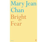 Bright Fear: Mary Jean Chan