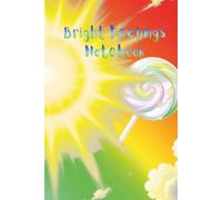 Bright Feelings Journal: Diary for optimism, positivity, remembering the good