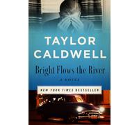 Bright Flows the River: A Novel