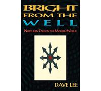 Bright from the Well: Northern Tales in the Modern World