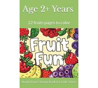 Bright Fruit Adventures Coloring Book for Little Artists: 22 fruits pages to color