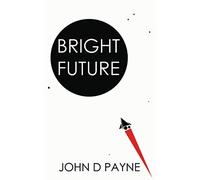 Bright Future: A Short Story