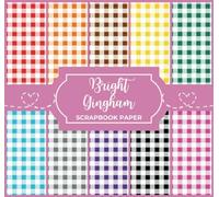 Bright Gingham Scrapbook Paper: 10 Designs for Origami, Junk Journaling, Decorative Planning, Gift Wrap - 20 8.5" x 8" Double-Sided Sheets