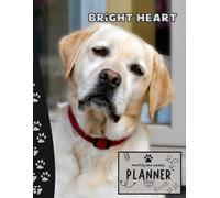 Bright Heart | 2026 Planner Golden Retriever Dog: Dated Weekly and Monthly Page Views With Space For Notes | From Jan to Dec | Planning Giftable ... Birthday, All Holiday | Perfect For Dog Lover