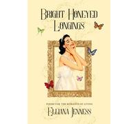 Bright Honeyed Longings: Poetry on the Romance of Living