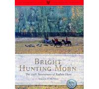 Bright Hunting Morn: The 125th Anniversary of the Radnor Hunt (Derrydale Press Foxhunter's Library) (Derrydale Press Foxhunter's Library (Hardcover))